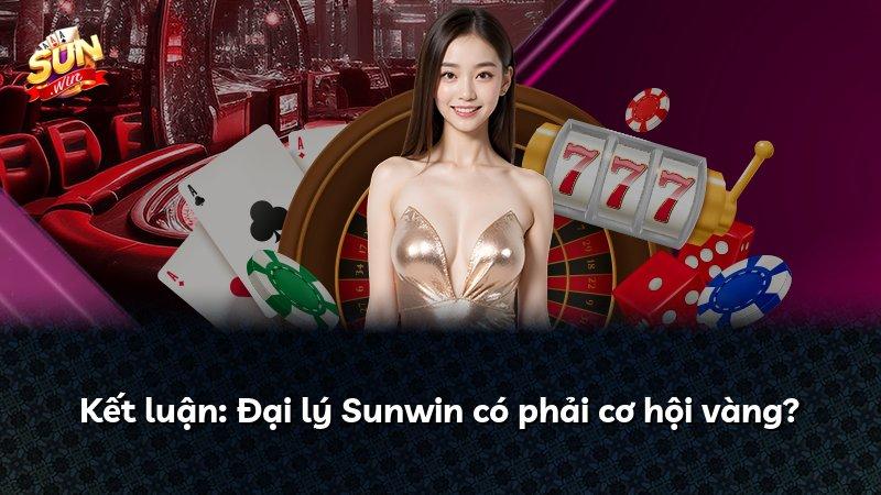 Kết luận: Đại lý Sunwin có phải cơ hội vàng?