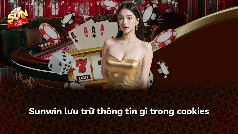 Sunwin lưu trữ thông tin gì trong cookies