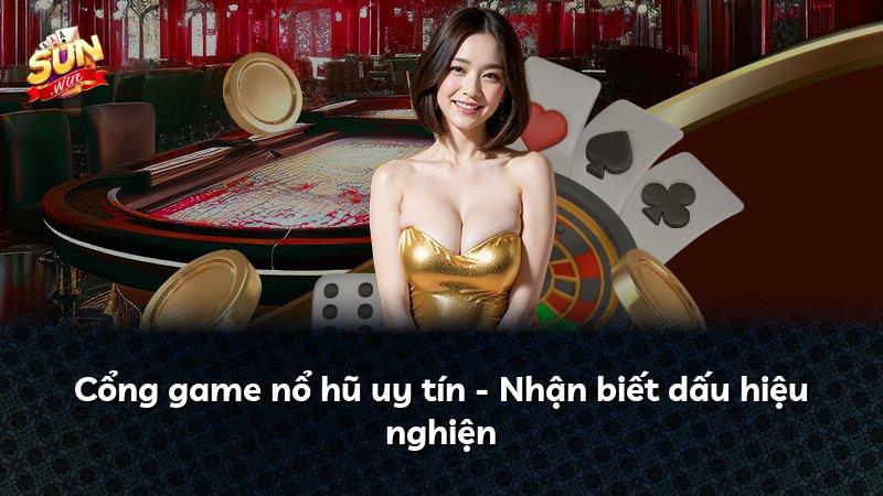 Cổng game nổ hũ uy tín - Nhận biết dấu hiệu nghiện