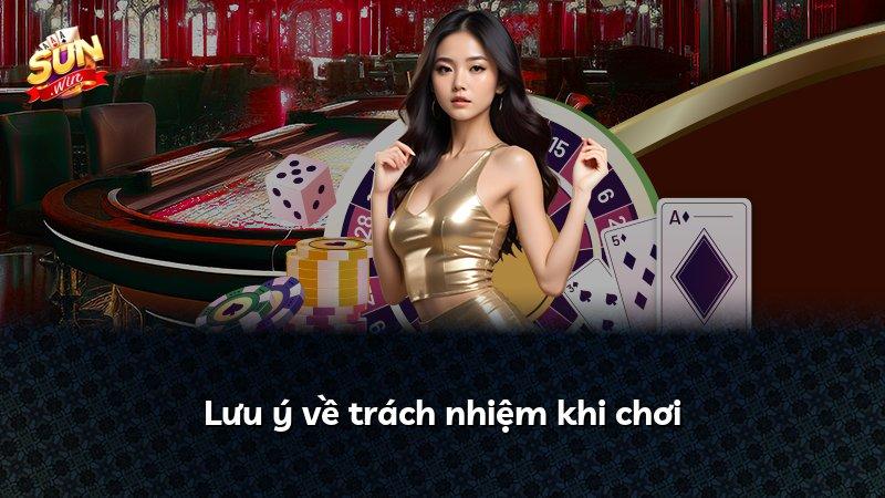 Lưu ý về trách nhiệm khi chơi