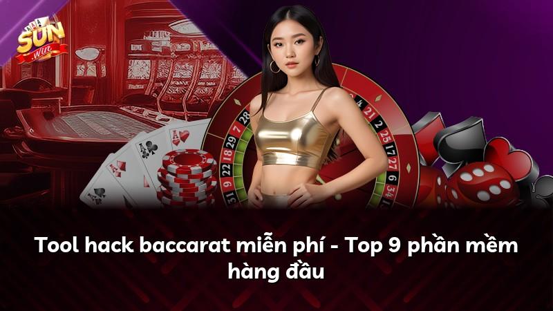 Tool hack baccarat miễn phí - Top 9 phần mềm hàng đầu
