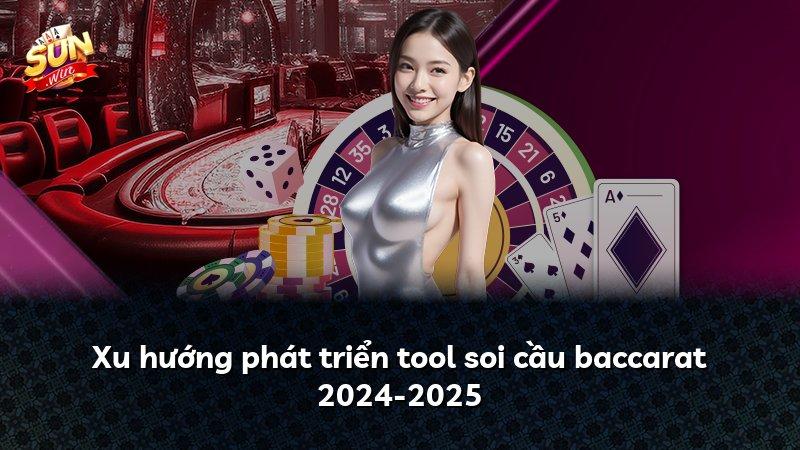 Xu hướng phát triển tool soi cầu baccarat 2024-2025